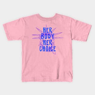 her body her choice Kids T-Shirt